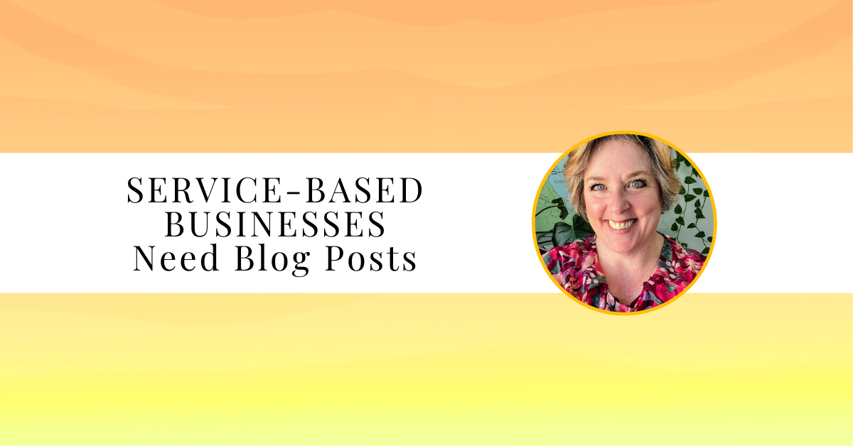 Featured image has a photo of Bridget Willard and reads "service-based businesses Need Blog Posts"