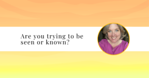 "Are you trying to be seen or known?" with a photo of Bridget Willard