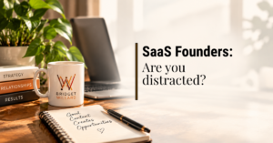 SaaS Founders: Are you distracted?