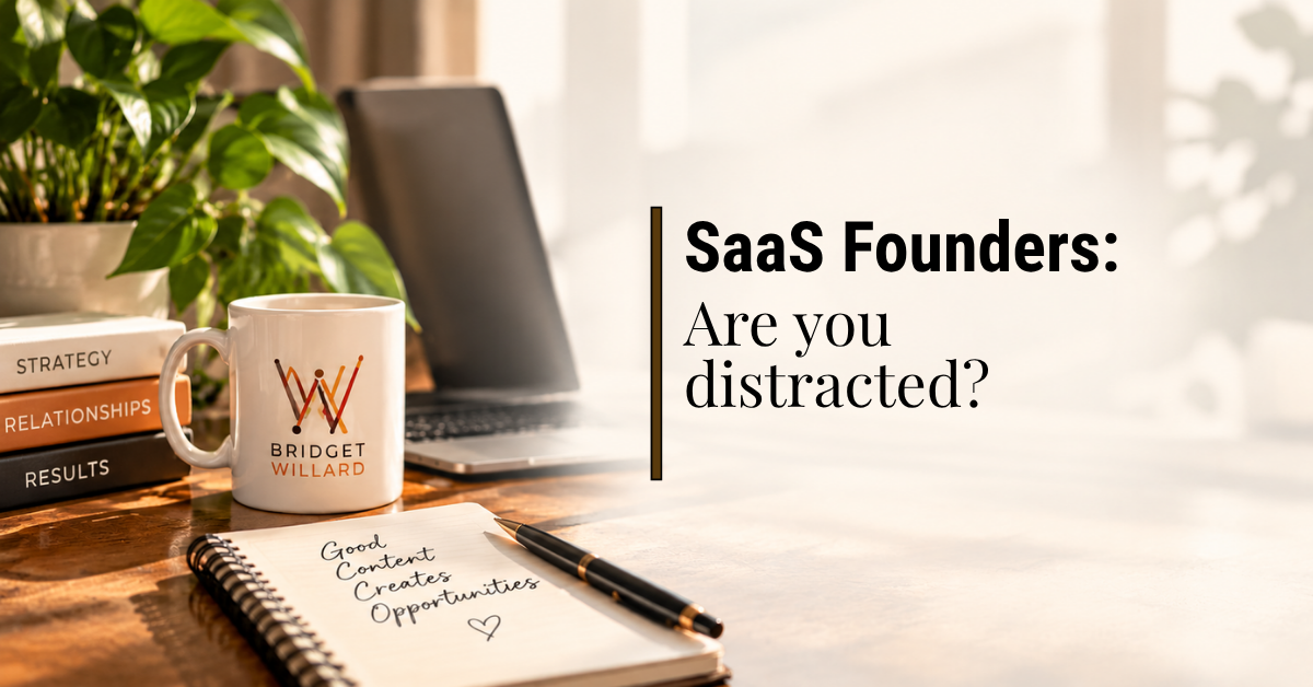SaaS Founders: Are you distracted?